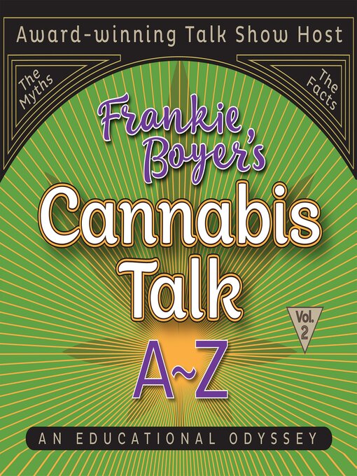 Title details for Cannabis Talk A to Z with Frankie Boyer, Volume 2 by Frankie Boyer - Wait list